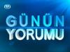 GÜNÜN YORUMU 19 ARALIK 2012 
