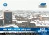 YENİ HAFTADA KAR YAĞIŞI YOK 