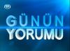 GÜNÜN YORUMU 11 OCAK 2013 