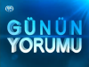 GÜNÜN YORUMU 22 ŞUBAT 2013