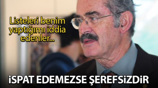 Büyükerşen: İspat edemezse şerefsizdir