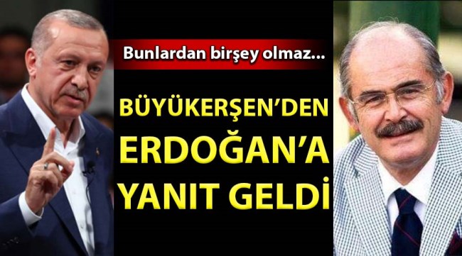 Büyükerşen'den Erdoğan'a yanıt