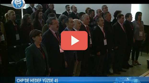CHP'DE HEDEF YÜZDE 45