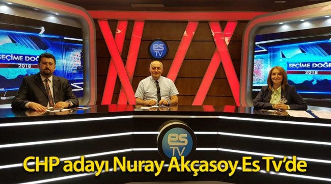 CHP Eskişehir milletvekili adayı Nuray Akçasoy Es Tv'de