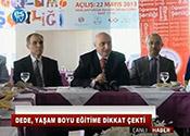 DEDE, YAŞAM BOYU EĞİTİME DİKKAT ÇEKTİ 