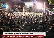 ŞEKER MAHALLESİ'NDE RAMAZAN COŞKUSU