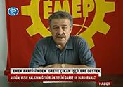 EMEP'TEN GREVE ÇIKAN İŞÇİLERE DESTEK