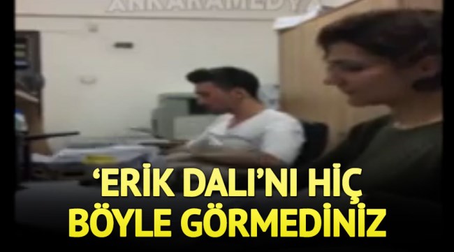 Erik Dalı'nı hiç böyle görmediniz!