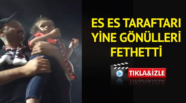 Es Es taraftarı yine gönülleri fethetti