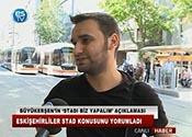 ESKİŞEHİRLİLER STAD KONUSUNU YORUMLADI 