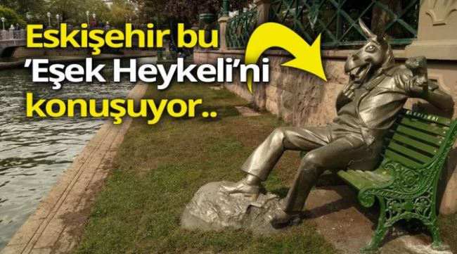 Eskişehir eşek heykelini konuşuyor
