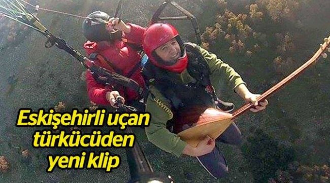 Eskişehirli uçan türkücüden yeni klip