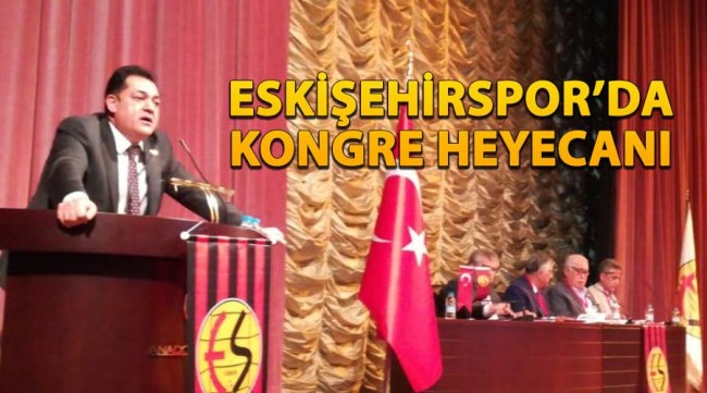 Eskişehirspor'da seçim heyecanı