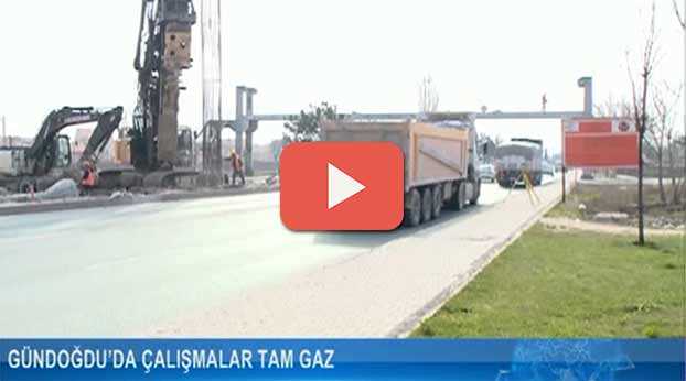 GÜNDOĞDU'DA ÇALIŞMALAR TAM GAZ