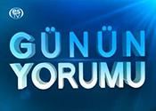 GÜNÜN YORUMU 24 HAZİRAN 2013