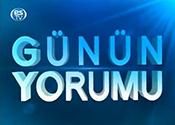 GÜNÜN YORUMU 6 MAYIS 2013