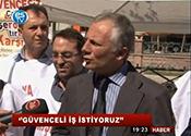 GÜVENCELİ İŞ İSTİYORUZ 