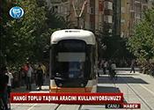 HANGİ TOPLU TAŞIMA ARACINI KULLANIYORSUNUZ