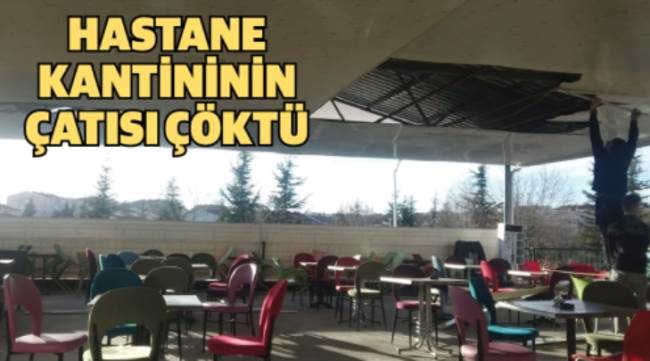 Hastane kantininin çatısı çöktü