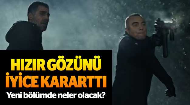 Hızır gözünü iyice kararttı!