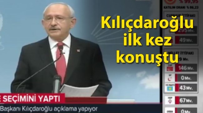 Kemal Kılıçdaroğlu seçimden sonra ilk kez konuştu