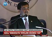 KOCA "DEMOKRATİK TEPKİLERE SÖZÜMÜZ YOK"
