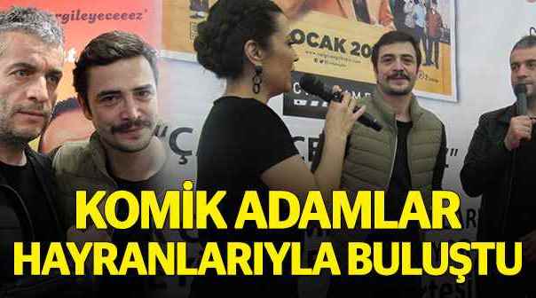 Komik adamlar Eskişehir'e geldi