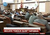 MECLİS'TE TEMİZLİK İŞLERİ TARTIŞMASI 