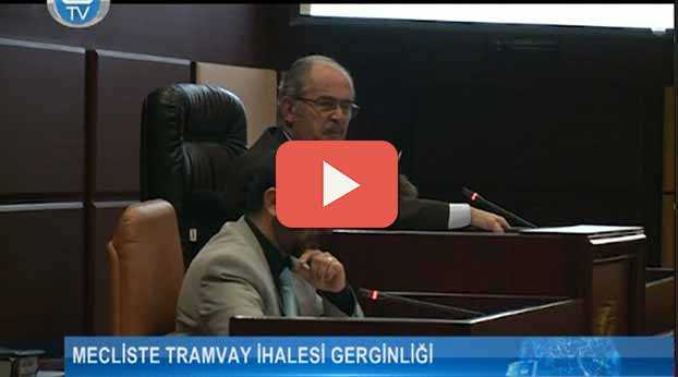 MECLİSTE TRAMVAY GERGİNLİĞİ