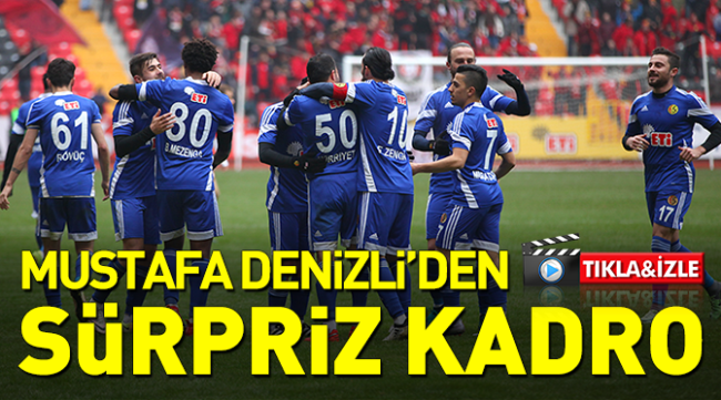 Mustafa Denizli'den sürpriz kadro