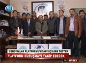 SENDİKALAR PLATFORMUNDAN İŞÇİLERE DESTEK 
