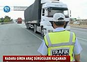 RADARA GİREN ARAÇ SÜRÜCÜLERİ KAÇAMADI