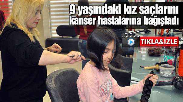 Saçlarını kanser hastalarına bağışladı