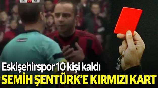 Semih'in kırmızı kart gördüğü anlar