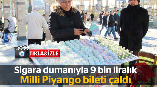 Sigara dumanıyla 9 bin liralık Milli Piyango bileti çaldı