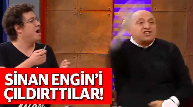 Sinan Engin'i çıldırttılar!