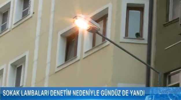 Sokak lambaları gündüz de yanık kaldı