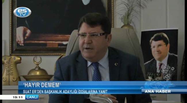 Suat Er: Hayır demem