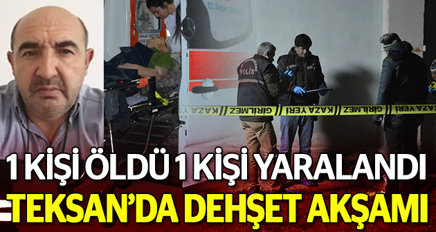 Teksan'da silahlı saldırı: 1 ölü, 1 yaralı