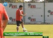 TELLO'NUN SÖZLEŞMESİ 1 YIL DAHA UZATILDI