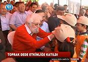 TOPRAK DEDE ETKİNLİĞE KATILDI 