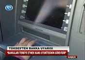 TÜKDES'TEN BANKA UYARISI