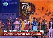 TÜRKÇE OLİMPİYATLARI ESKİŞEHİR'DE