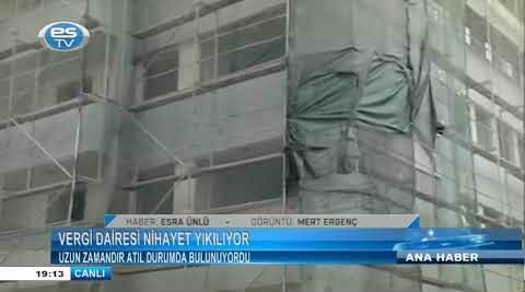 VERGİ DAİRESİ NİHAYET YIKILIYOR