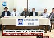 YAPI DENETİM KURULUŞLARI BİRLİĞİ FAALİYETE GİRDİ 