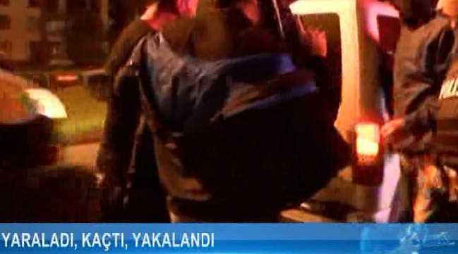 Yaraladı kaçtı yakalandı