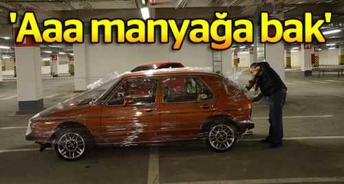 'Aaa manyağa bak'!