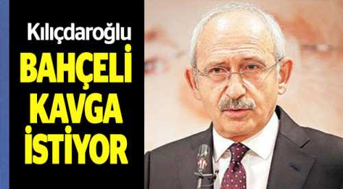 "Bahçeli kavga istiyor"