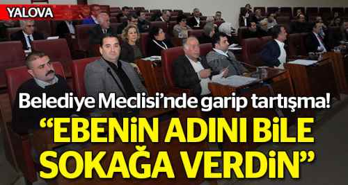 ‘Ebenin adını sokağa verdin’  tartışması