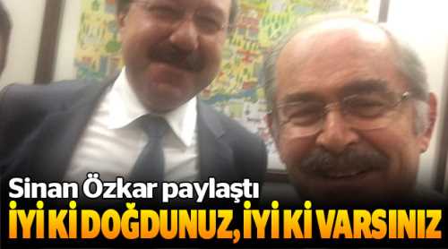 "İyiki doğdunuzi iyiki varsınız"